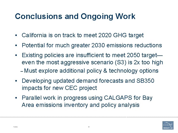 Conclusions and Ongoing Work • California is on track to meet 2020 GHG target