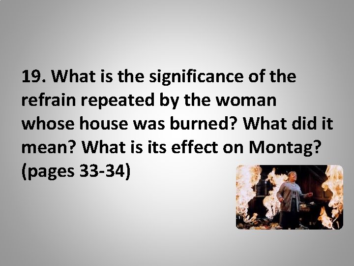 19. What is the significance of the refrain repeated by the woman whose house 19. What is the significance of the refrain repeated by the woman whose house