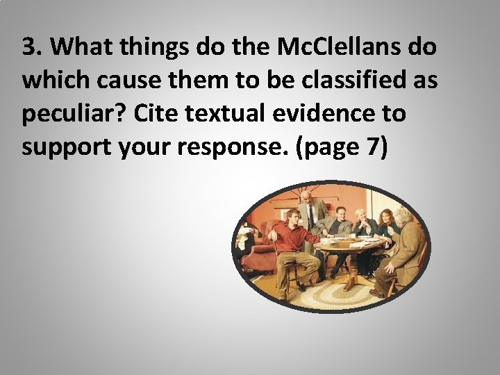 3. What things do the Mc. Clellans do which cause them to be classified