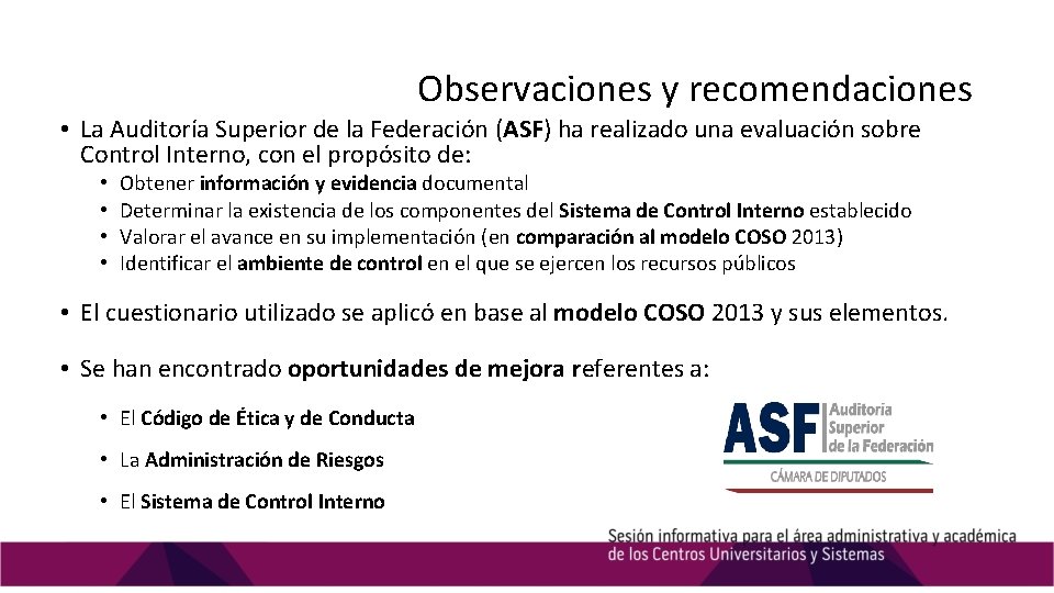 Observaciones y recomendaciones • La Auditoría Superior de la Federación (ASF) ha realizado una
