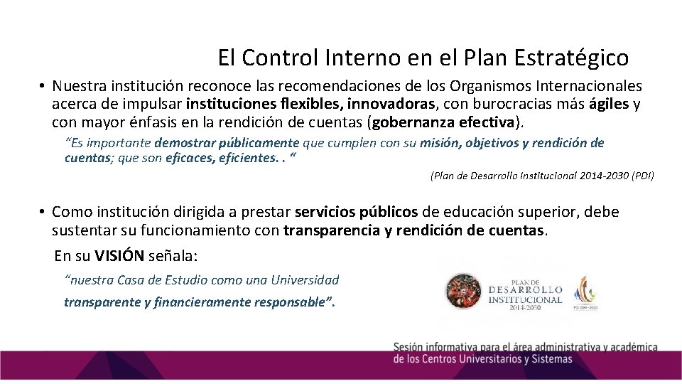 El Control Interno en el Plan Estratégico • Nuestra institución reconoce las recomendaciones de