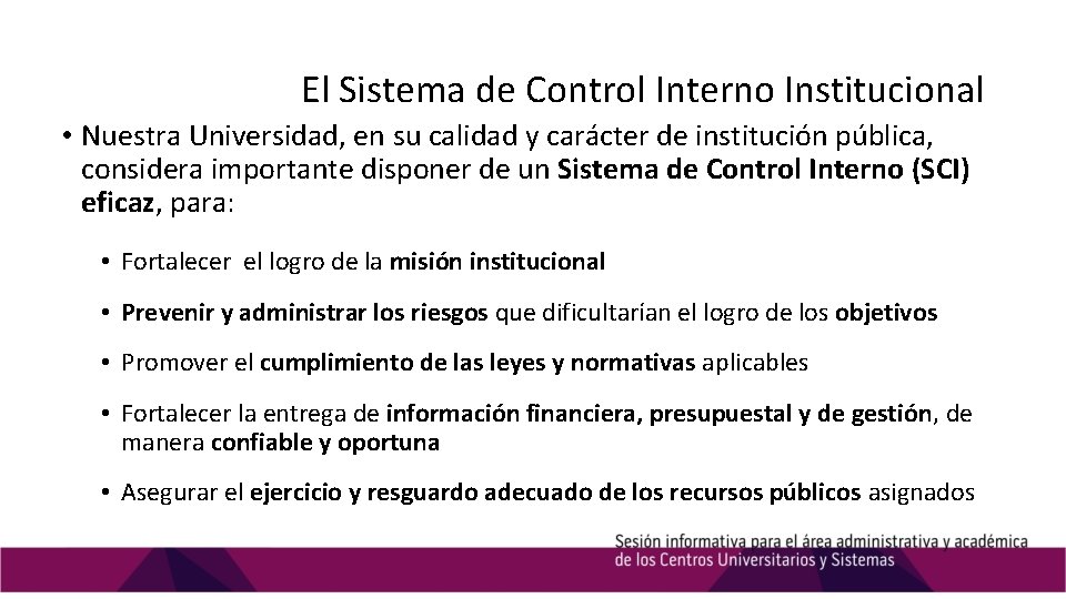 El Sistema de Control Interno Institucional • Nuestra Universidad, en su calidad y carácter