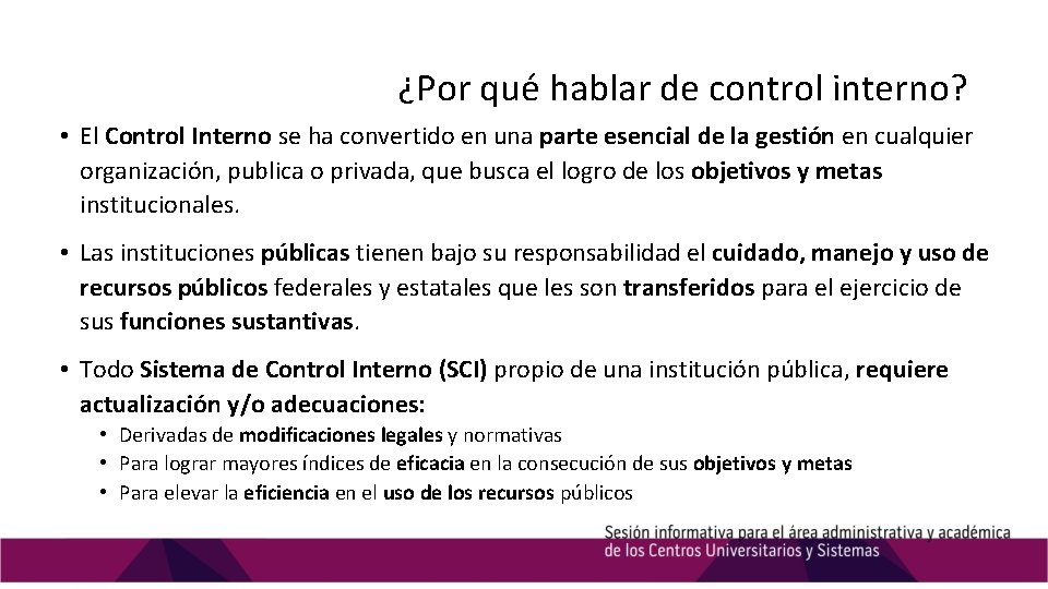 ¿Por qué hablar de control interno? • El Control Interno se ha convertido en