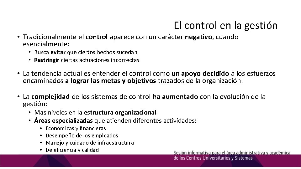 El control en la gestión • Tradicionalmente el control aparece con un carácter negativo,