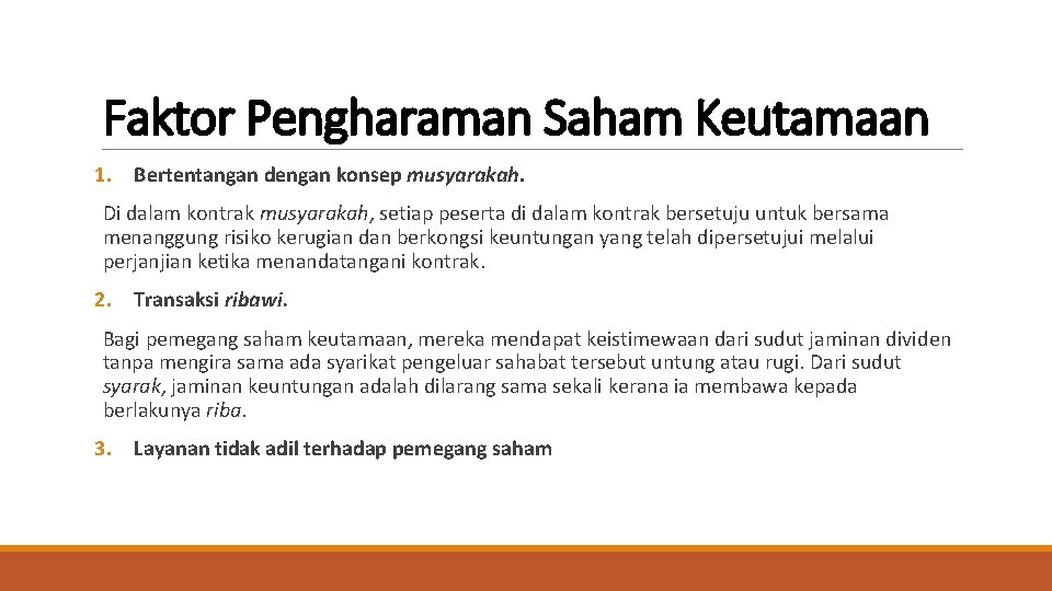 Faktor Pengharaman Saham Keutamaan 1. Bertentangan dengan konsep musyarakah. Di dalam kontrak musyarakah, setiap