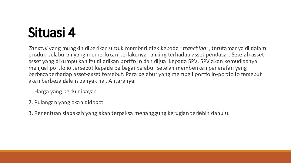 Situasi 4 Tanazul yang mungkin diberikan untuk memberi efek kepada “tranching”, terutamanya di dalam