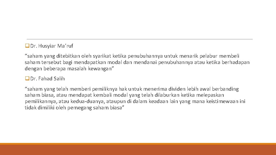 q. Dr. Husyiar Ma’ruf “saham yang ditebitkan oleh syarikat ketika penubuhannya untuk menarik pelabur