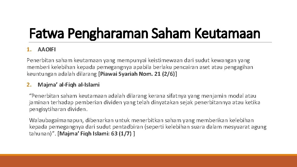 Fatwa Pengharaman Saham Keutamaan 1. AAOIFI Penerbitan saham keutamaan yang mempunyai keistimewaan dari sudut