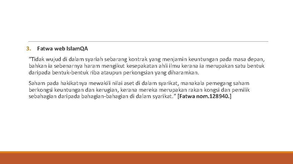 3. Fatwa web Islam. QA “Tidak wujud di dalam syariah sebarang kontrak yang menjamin