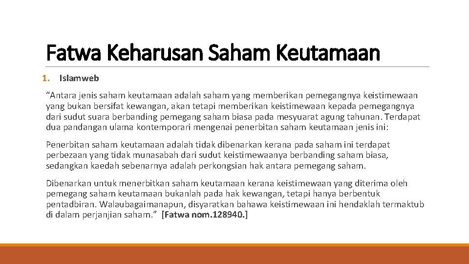 Fatwa Keharusan Saham Keutamaan 1. Islamweb “Antara jenis saham keutamaan adalah saham yang memberikan