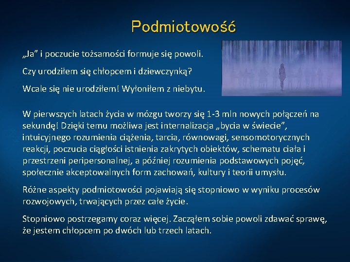 Podmiotowość „Ja” i poczucie tożsamości formuje się powoli. Czy urodziłem się chłopcem i dziewczynką?