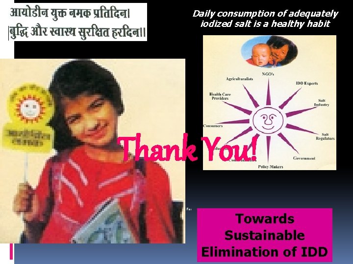 Daily consumption of adequately iodized salt is a healthy habit Thank You! For Towards