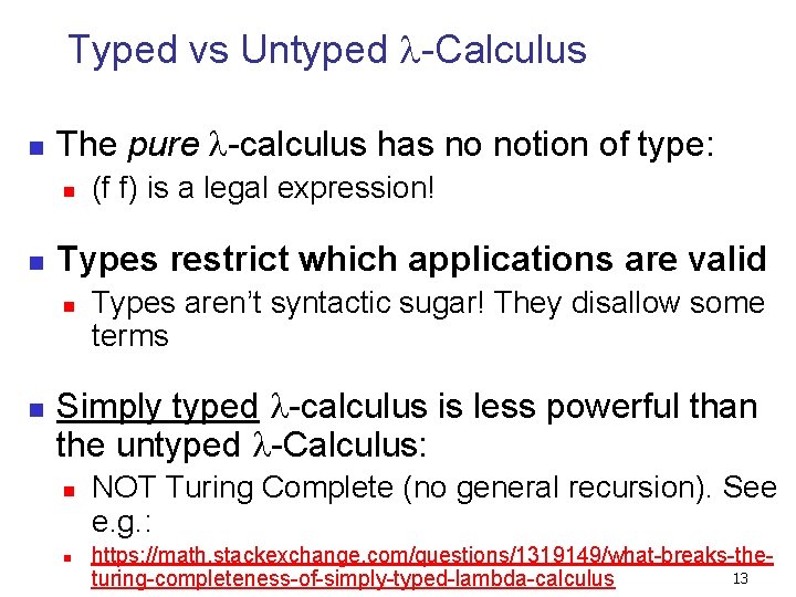 Typed vs Untyped -Calculus n The pure -calculus has no notion of type: n
