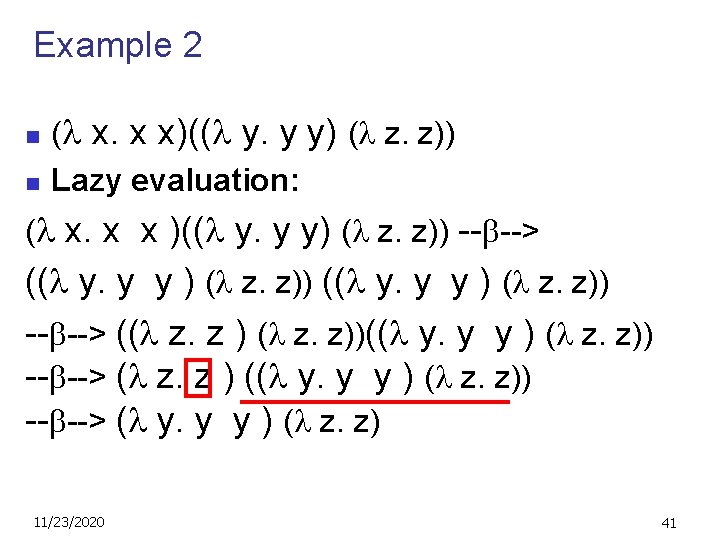 Example 2 n n ( x. x x)(( y. y y) ( z. z))