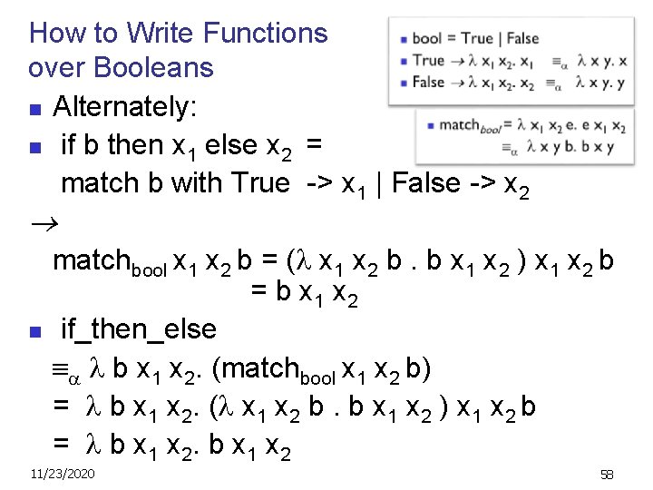 How to Write Functions over Booleans n Alternately: n if b then x 1