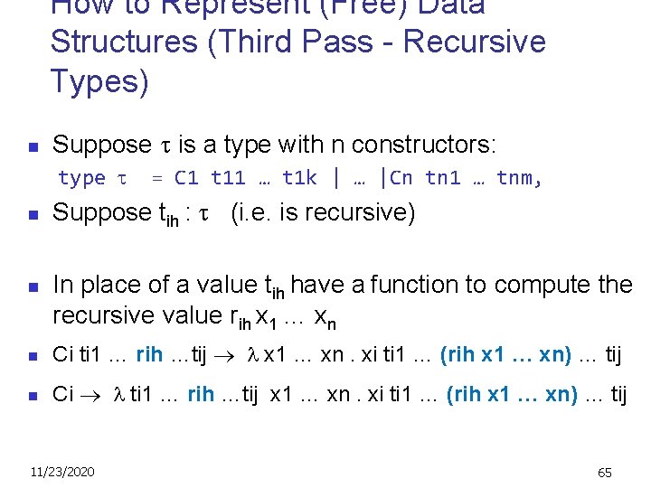 How to Represent (Free) Data Structures (Third Pass - Recursive Types) n Suppose is