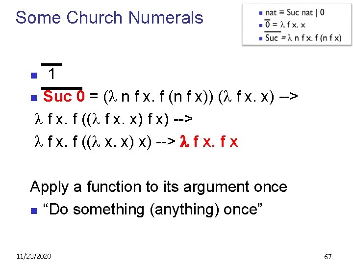 Some Church Numerals 1 n Suc 0 = ( n f x. f (n