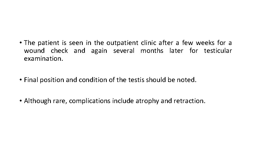  • The patient is seen in the outpatient clinic after a few weeks