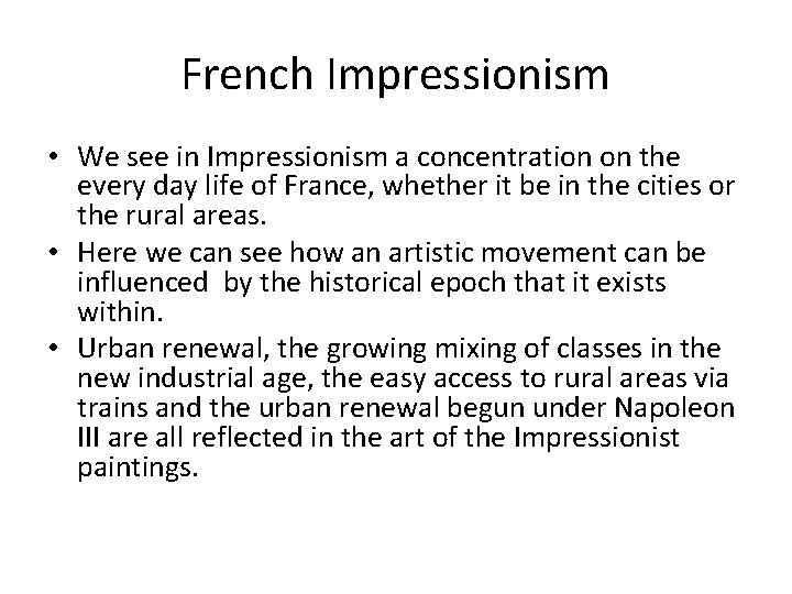 French Impressionism • We see in Impressionism a concentration on the every day life