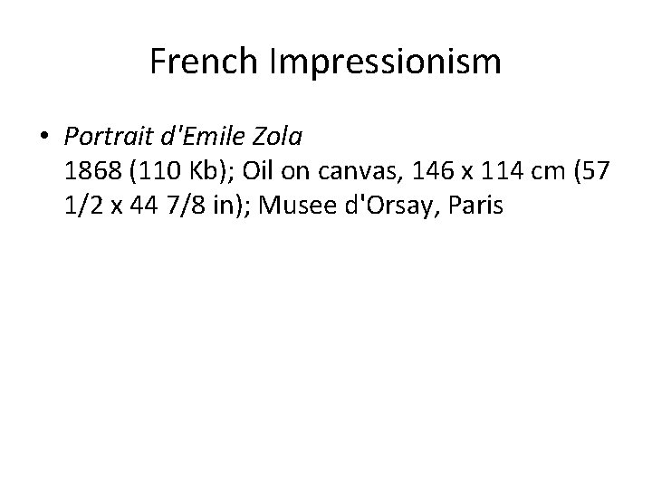 French Impressionism • Portrait d'Emile Zola 1868 (110 Kb); Oil on canvas, 146 x