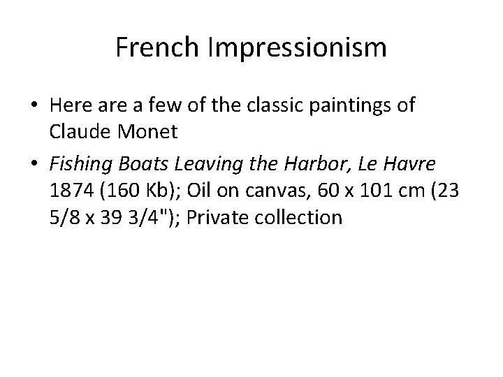 French Impressionism • Here a few of the classic paintings of Claude Monet •