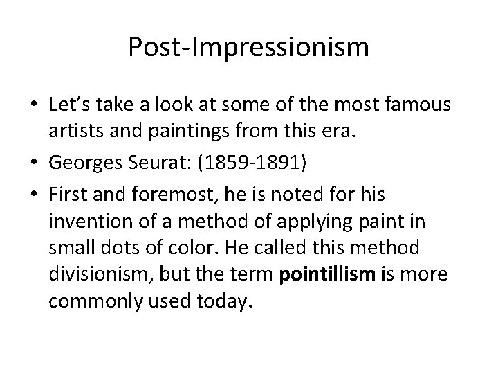 Post-Impressionism • Let’s take a look at some of the most famous artists and