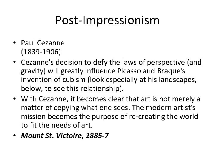 Post-Impressionism • Paul Cezanne (1839 -1906) • Cezanne's decision to defy the laws of