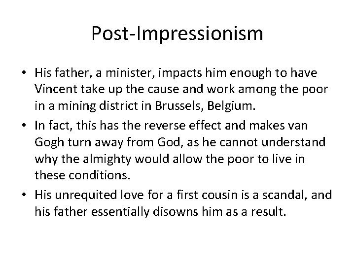 Post-Impressionism • His father, a minister, impacts him enough to have Vincent take up