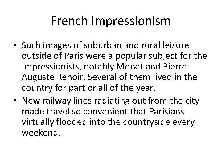 French Impressionism • Such images of suburban and rural leisure outside of Paris were