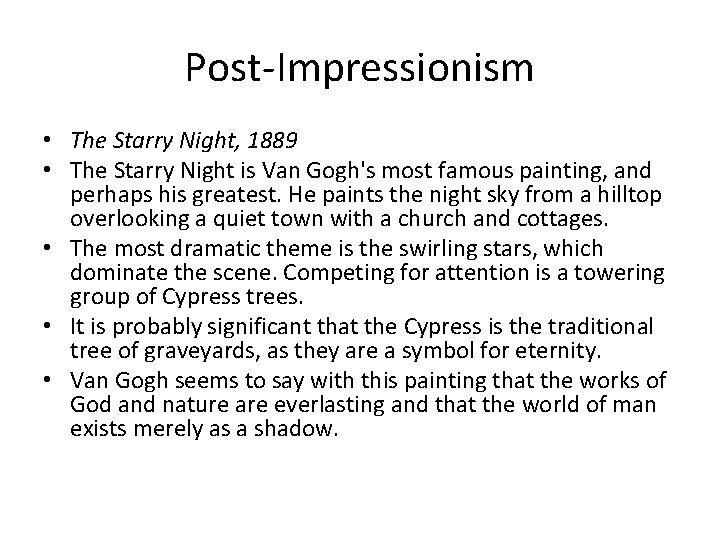 Post-Impressionism • The Starry Night, 1889 • The Starry Night is Van Gogh's most