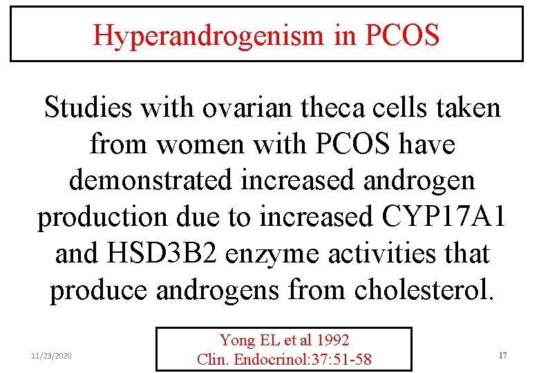 Hyperandrogenism in PCOS Studies with ovarian theca cells taken from women with PCOS have