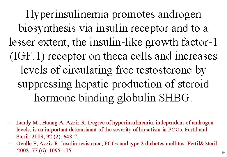 Hyperinsulinemia promotes androgen biosynthesis via insulin receptor and to a lesser extent, the insulin-like