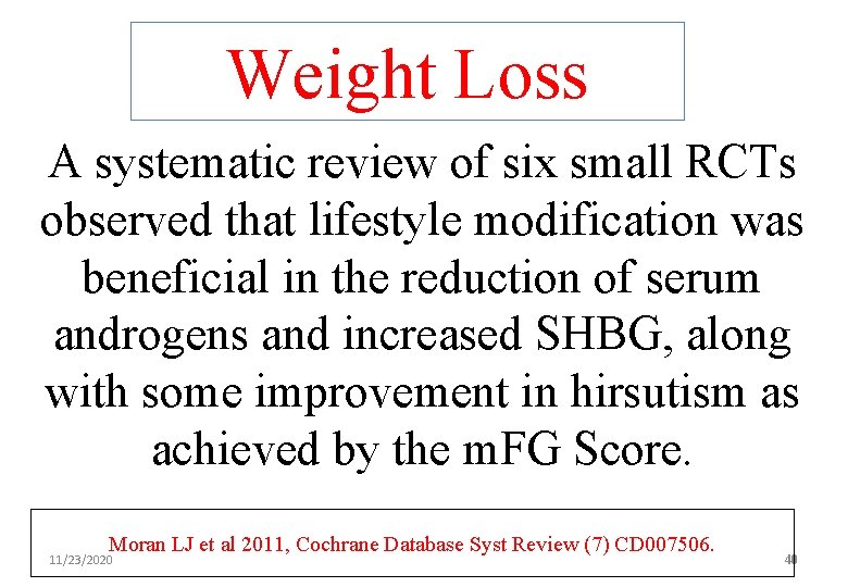 Weight Loss A systematic review of six small RCTs observed that lifestyle modification was