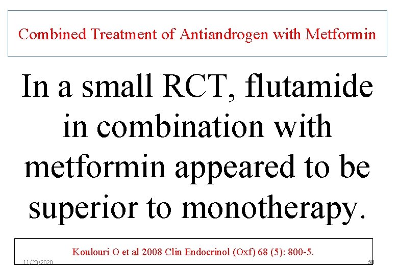 Combined Treatment of Antiandrogen with Metformin In a small RCT, flutamide in combination with