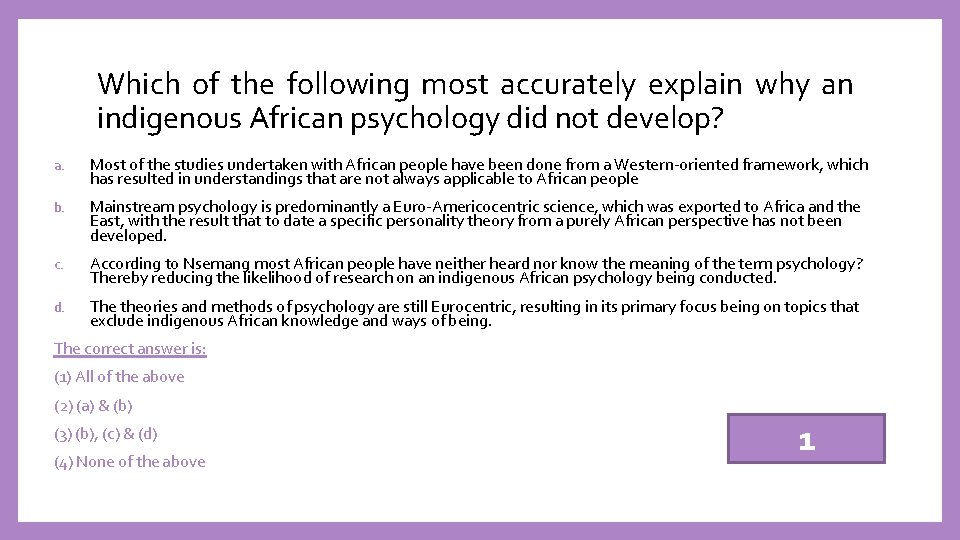 Which of the following most accurately explain why an indigenous African psychology did not