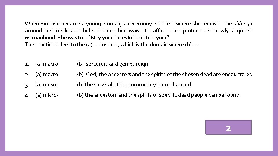 When Sindiwe became a young woman, a ceremony was held where she received the