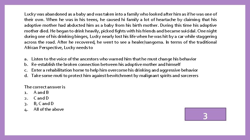 Lucky was abandoned as a baby and was taken into a family who looked