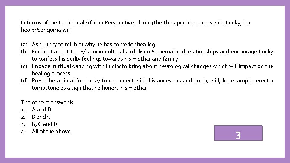 In terms of the traditional African Perspective, during therapeutic process with Lucky, the healer/sangoma