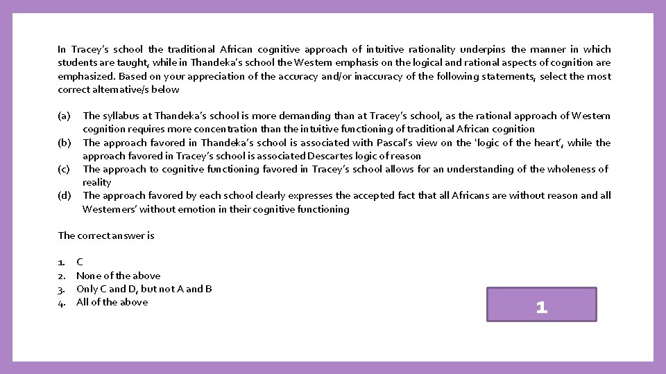 In Tracey’s school the traditional African cognitive approach of intuitive rationality underpins the manner