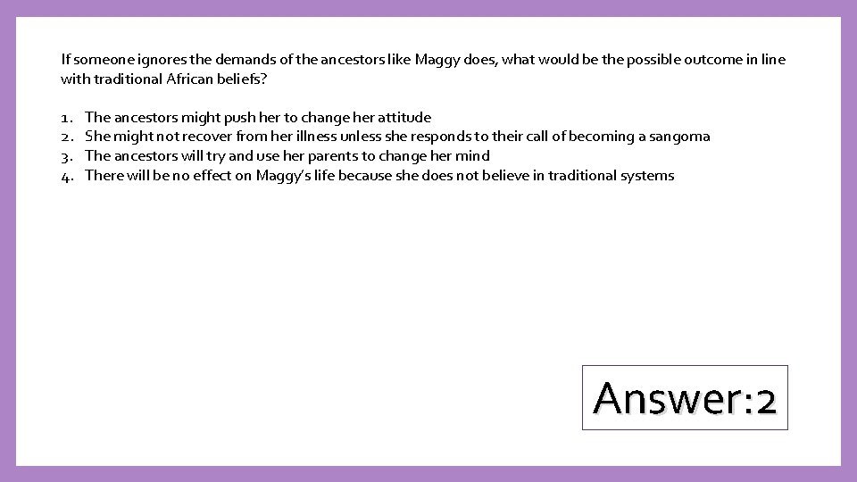 If someone ignores the demands of the ancestors like Maggy does, what would be