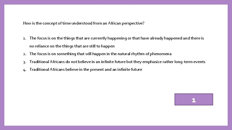 How is the concept of time understood from an African perspective? 1. The focus