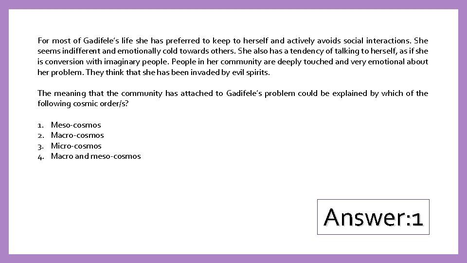 For most of Gadifele’s life she has preferred to keep to herself and actively