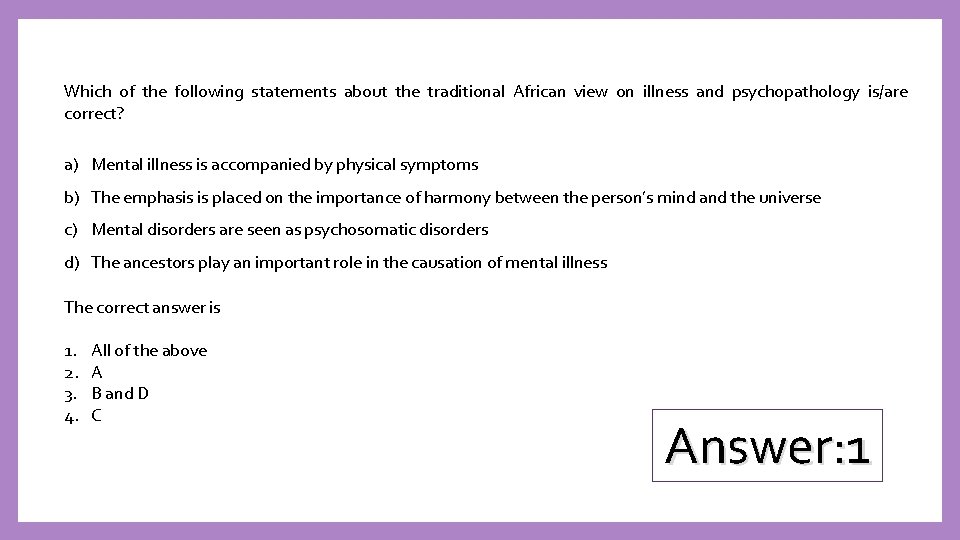 Which of the following statements about the traditional African view on illness and psychopathology