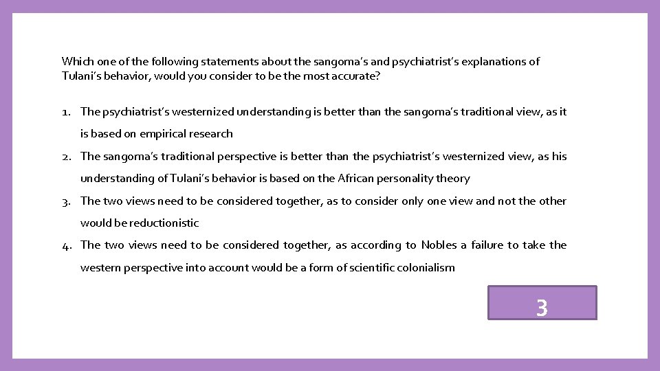 Which one of the following statements about the sangoma’s and psychiatrist’s explanations of Tulani’s