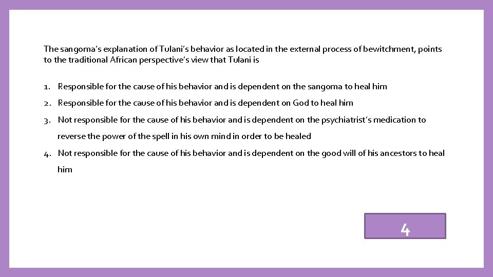 The sangoma’s explanation of Tulani’s behavior as located in the external process of bewitchment,