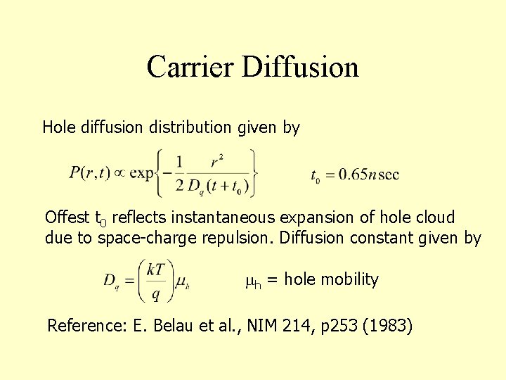 Carrier Diffusion Hole diffusion distribution given by Offest t 0 reflects instantaneous expansion of
