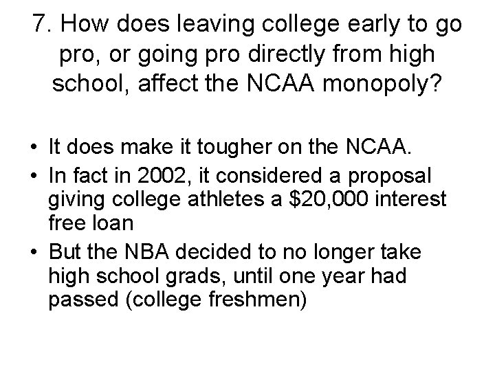 7. How does leaving college early to go pro, or going pro directly from