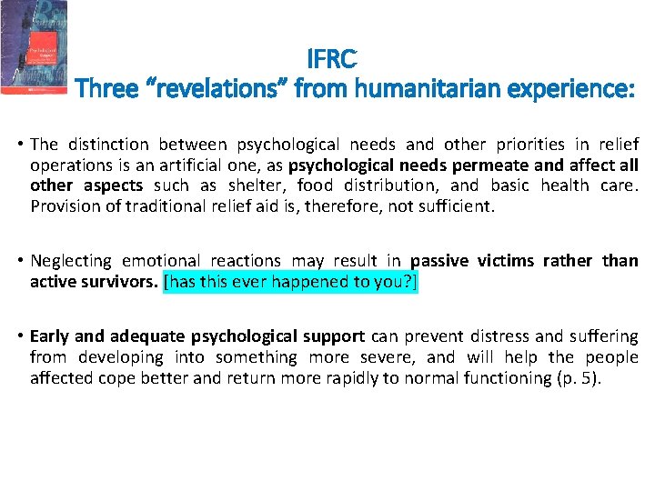 IFRC Three “revelations” from humanitarian experience: • The distinction between psychological needs and other