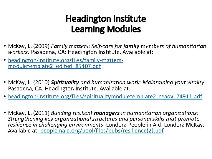 Headington Institute Learning Modules • Mc. Kay, L. (2009) Family matters: Self-care for family