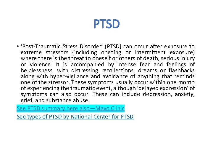 PTSD • ‘Post-Traumatic Stress Disorder’ (PTSD) can occur after exposure to extreme stressors (including